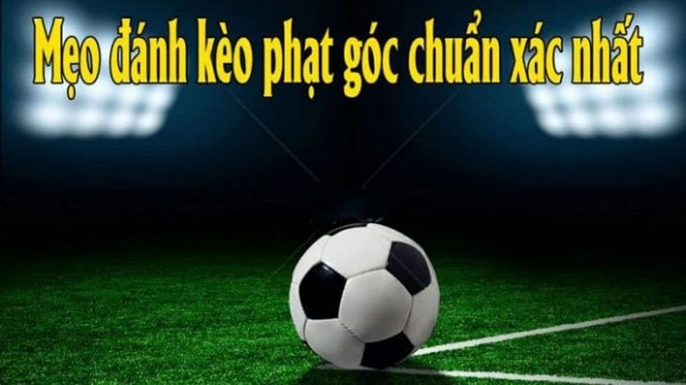 Cách Chơi Kèo Phạt Góc Bóng Đá Tại 7M Hiệu Quả Từ A Đến Z